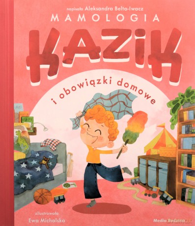 Kazik i obowiązki domowe - Aleksandra Belta-Iwacz [KSIĄŻKA]