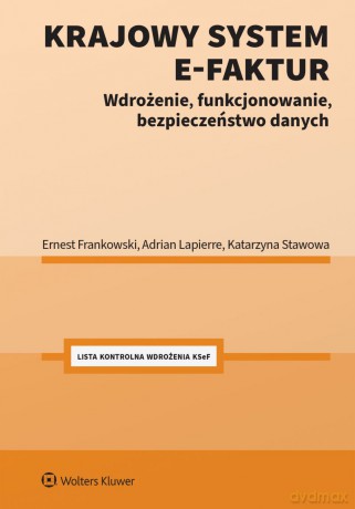 Krajowy system e-faktur - Adrian Lapierre, Ernest Frankowski, Katarzyna Stawowa [KSIĄŻKA]