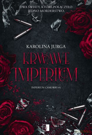 Krwawe imperium. Imperium Camorry (Tom 1) - Karolina Jurga [KSIĄŻKA]