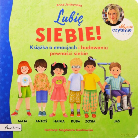 Lubię siebie! Książka o emocjach i budowaniu pewności siebie. Aktywne czytanie - Anna Jankowska [KSIĄŻKA]