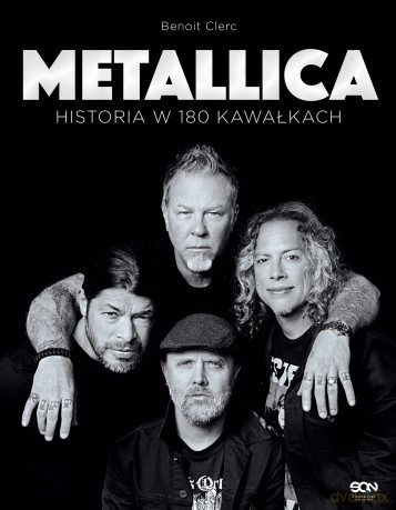 Metallica. Historia w 180 kawałkach - Benoit Clerc [KSIĄŻKA]