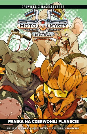 Panika na Czerwonej planecie. Motomyszy z Marsa (Tom 1) - Melissa Flores, Daniel Gete, Allesandro Santoro [KOMIKS]