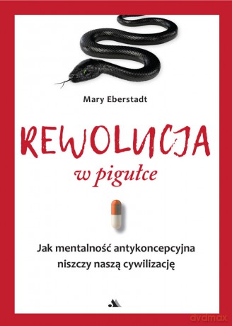 Rewolucja w pigułce - Mary Eberstadt [KSIĄŻKA]