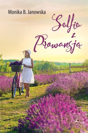 Selfie z Prowansją - Monika B. Janowska [KSIĄŻKA]
