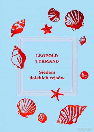 Siedem dalekich rejsów - Tyrmand Leopold [KSIĄŻKA]
