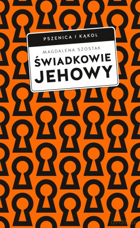 Świadkowie Jehowy - Magdalena Szostak [KSIĄŻKA]