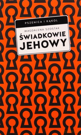 Świadkowie Jehowy - Magdalena Szostak [KSIĄŻKA]