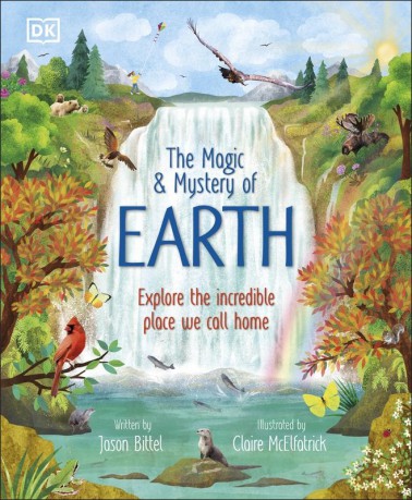 The Magic and Mystery of Earth. Explore the Incredible Place We Call Home - Jason Bittel [KSIĄŻKA]