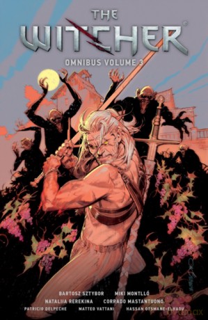 The Witcher. Omnibus Volume 3 - Bartosz Sztybor, Miki Montllo, Nataliia Rerekina [KSIĄŻKA]
