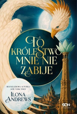 To królestwo mnie nie zabije. Maggie Nieśmiertelna - Ilona Andrews [KSIĄŻKA]