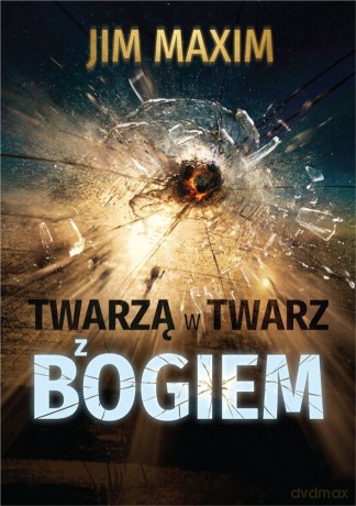 Twarzą w twarz z Bogiem - Jima Maxim [KSIĄŻKA]