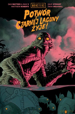 Universal Monsters: Potwór z Czarnej Laguny Żyje! - Ram V, Dan Watters, Matthew Roberts [KOMIKS]
