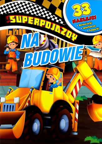 Superpojazdy. Na budowie [KSIĄŻKA]
