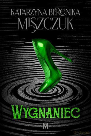 Wygnaniec - Katarzyna Berenika Miszczuk [KSIĄŻKA]