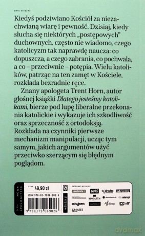 Zamęt w Kościele. Jak "postępowy" katolicyzm szkodzi i wywołuje zgorszenie - Trent Horn [KSIĄŻKA]