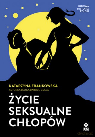 Życie seksualne chłopów - Katarzyna Frankowska [KSIĄŻKA]