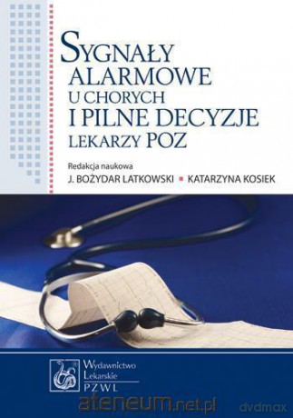 Sygnały alarmowe u chorych i pilne decyzje lekarzy [KSIĄŻKA]