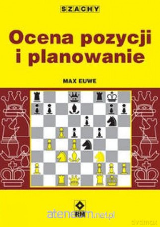 Szachy. Ocena pozycji i planowanie [KSIĄŻKA]