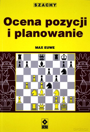 Szachy. Ocena pozycji i planowanie [KSIĄŻKA]