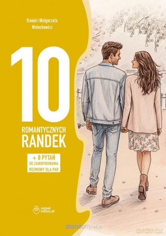 10 romantycznych randek + 8 pytań - Daniel Wołochowicz, Małgorzata Wołochowicz [KSIĄŻKA]