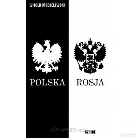 Szkice polsko-rosyjskie (lata 2010-2014) [KSIĄŻKA]