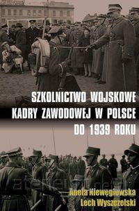 Szkolnictwo wojskowe kadry zawodowej w Polsce [KSIĄŻKA]