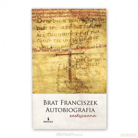 Brat Franciszek. Autobiografia zasłyszana - Andrzej Zając [KSIĄŻKA]