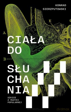 Ciała do słuchania - Konrad Sierzputowski [KSIĄŻKA]