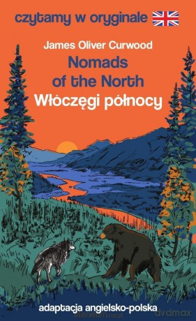 Czytamy w oryginale - Włóczęgi północy - James Oliver Curwood [KSIĄŻKA]