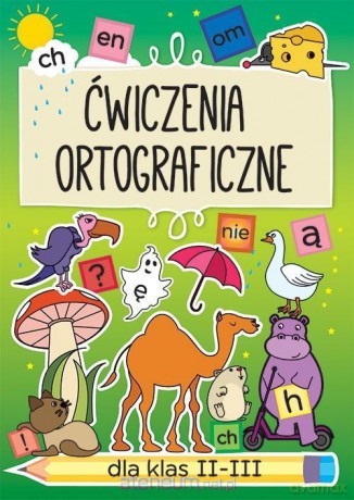 Ćwiczenia ortograficzne dla klas 2-3 Ch, en, om... - Beata Guzowska [KSIĄŻKA]