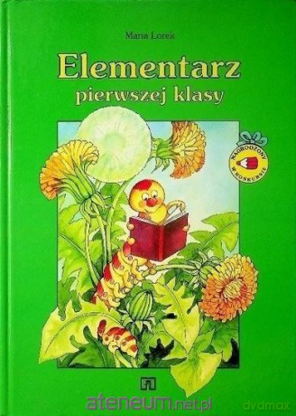 Elementarz pierwszej klasy - Maria Lorek, Joanna Sedlaczek [KSIĄŻKA]