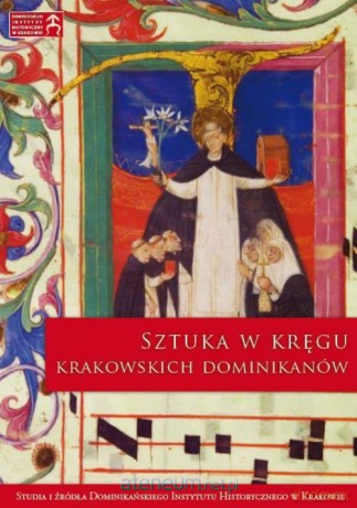 Sztuka w kręgu krakowskich dominikanów [KSIĄŻKA]