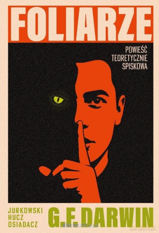 Foliarze. Powieść teoretycznie spiskowa - Jan Jurkowski, Marcin Osiadacz, Marek Hucz [KSIĄŻKA]