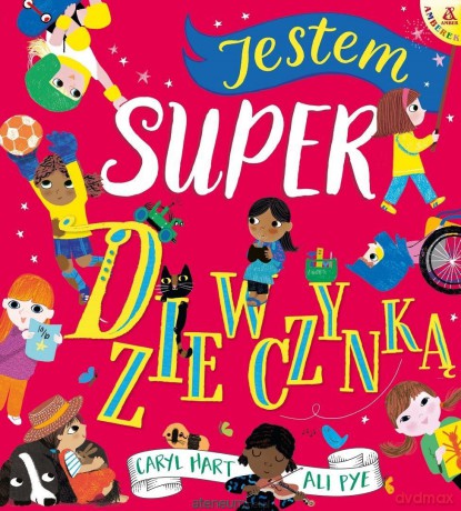 Jestem super dziewczynką - Caryl Hart, Ali Pye [KSIĄŻKA]