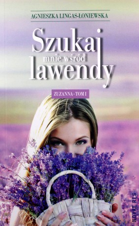 Szukaj mnie wśród lawendy. Tom I Zuzanna [KSIĄŻKA]