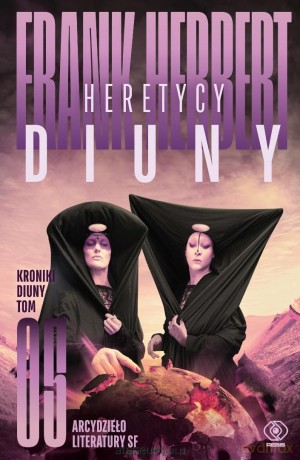 Kroniki Diuny (Tom 5) Heretycy Diuny - Frank Herbert [KSIĄŻKA]