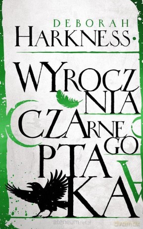 Księga Wszystkich Dusz (Tom 5) Wyrocznia czarnego... - Deborah Harkness [KSIĄŻKA]