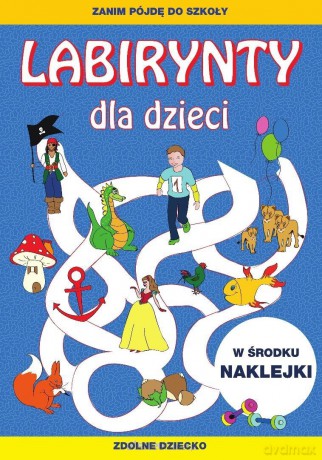 Labirynty dla dzieci. Zanim pójdę do szkoły - Tina Zakierska [KSIĄŻKA]