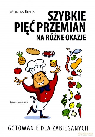 Szybkie pięć przemian na różne okazje [KSIĄŻKA]