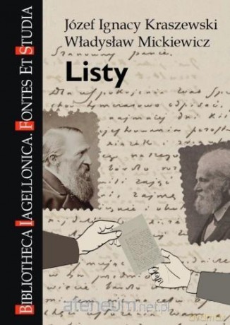 Listy. Józef Ignacy Kraszewski, Władysław - red. Piotr Tylus, Monika Jaglarz, Urszula Klatka [KSIĄŻKA]