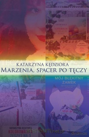 Marzenia, spacer po tęczy - Katarzyna Kędziora [KSIĄŻKA]