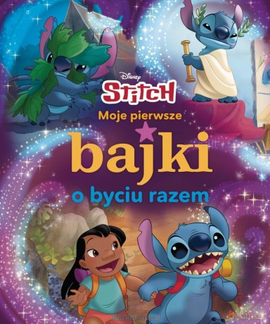 Moje pierwsze bajki o byciu razem. Disney Stitch - Ilona Siwak [KSIĄŻKA]