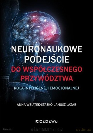 Neuronaukowe podejście do współczesnego... - Anna Wziątek-Staśko, Janusz Lazar [KSIĄŻKA]