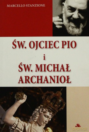 Św. Ojciec Pio i św. Michał Archanioł [KSIĄŻKA]
