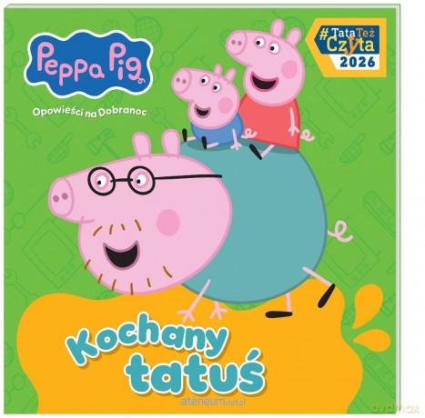 Peppa Pig. Opowieści na Dobranoc (Tom 13) Kochany [KSIĄŻKA]