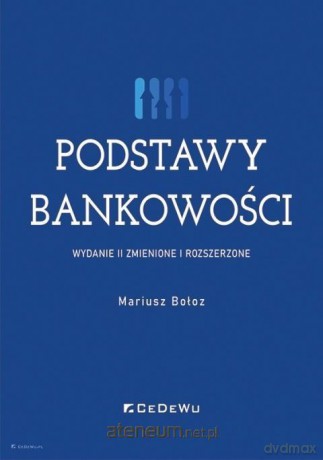 Podstawy bankowości (w.2 zmienione i rozszerzone) - Mariusz Bołoz [KSIĄŻKA]