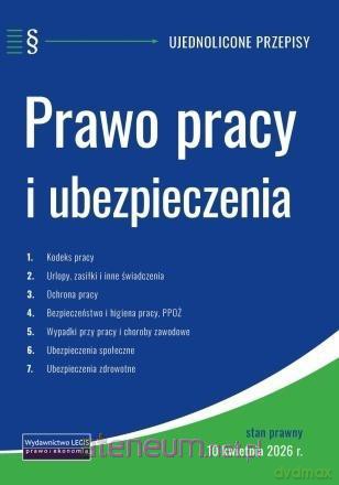 Prawo pracy i ubezpieczenia, ujednolicone przepisy [KSIĄŻKA]