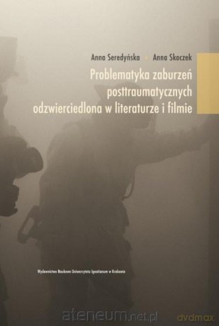 Problematyka zaburzeń posttraumatycznych... - Anna Seredyńska, Anna Skoczek [KSIĄŻKA]
