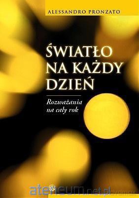 Światło na każdy dzień. Rozważania na cały rok [KSIĄŻKA]