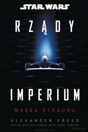 Star Wars. Rządy Imperium. Maska strachu - Alexander Freed [KSIĄŻKA]